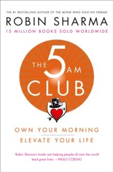 THE 5 AM CLUB : OWN YOUR MORNING. ELEVATE YOUR LIFE.