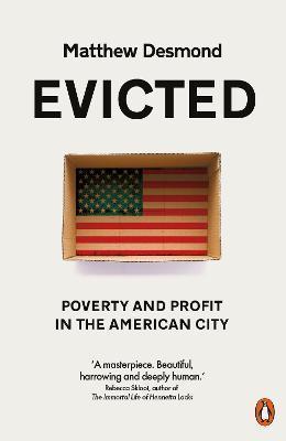 EVICTED : POVERTY AND PROFIT IN THE AMERICAN CITY