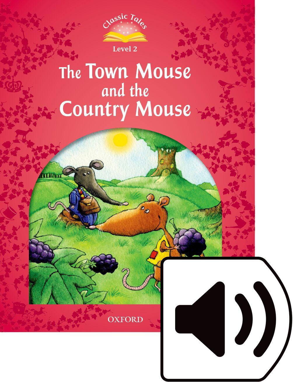 CLASSIC TALES LEVEL 2 : THE TOWN MOUSE AND THE COUNTRY MOUSE ( PLUS MULTIROM)