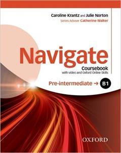 NAVIGATE B1 PRE-INTERMEDIATE STUDENT'S BOOK ( PLUS DVD PLUS OXFORD ONLINE SKILLS)