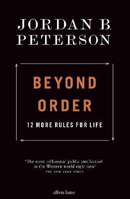 BEYOND ORDER : 12 MORE RULES FOR LIFE