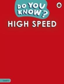 DO YOU KNOW? LEVEL 4 - HIGH SPEED