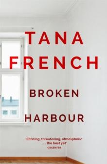 BROKEN HARBOUR : DUBLIN MURDER SQUAD: 4. WINNER OF THE LA TIMES BOOK PRIZE FOR BEST MYSTERY/THRILLER AND THE IRISH BOOK AWARD FOR CRIME FICTION BOOK OF THE YEAR
