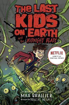 LAST KIDS ON EARTH AND THE MIDNIGHT BLADE