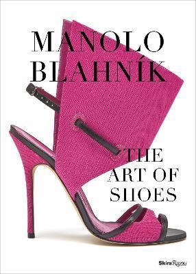 MANOLO BLAHNIK : THE ART OF SHOES
