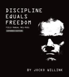 DISCIPLINE EQUALS FREEDOM : FIELD MANUAL: MK1 MOD1
