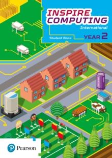 INSPIRE COMPUTING INTERNATIONAL YEAR 2 STUDENT'S BOOK