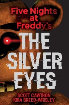 FIVE NIGHTS AT FREDDY'S: THE SILVER EYES 1