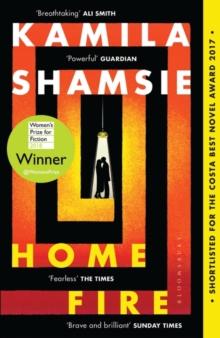 HOME FIRE : WINNER - WOMEN'S PRIZE FOR FICTION 2018