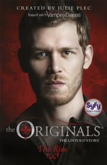 THE ORIGINALS: THE RISE : BOOK 1