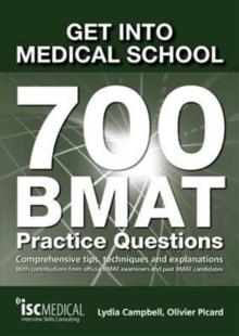 GET INTO MEDICAL SCHOOL - 700 BMAT
