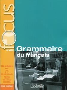 FOCUS GRAMMAIRE DU FRANCAIS A1-A2-B1 ( PLUS CD PLUS CORRIGES)