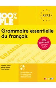 100% FLE - GRAMMAIRE ESSENTIELLE DU FRANCAIS A1/A2 ( PLUS MP3 PLUS CORRIGES)