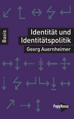 IDENTITT UND IDENTITTSPOLITIK