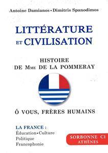 LITTERATURE ET CIVILISATION SORBONNE C1 2022-2023 (HISTOIRE DE MME DE LA POMMERAY - O VOUS,FRERES HUMAINS)