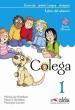COLEGA 1 PACK (ALUMNO PLUS CD PLUS EJERCICIOS)