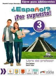 ESPANOL? POR SUPUESTO 3 (A2 PLUS ) LIBRO DEL PROFESOR