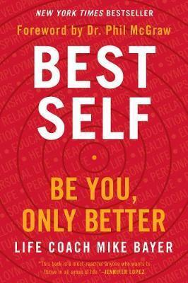 BEST SELF : BE YOU, ONLY BETTER