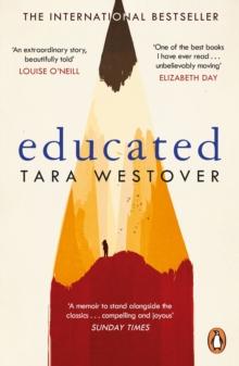EDUCATED : THE SUNDAY TIMES AND NEW YORK TIMES BESTSELLING MEMOIR