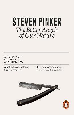 THE BETTER ANGELS OF OUR NATURE : A HISTORY OF VIOLENCE AND HUMANITY