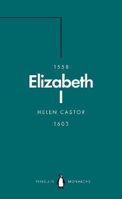 ELIZABETH I (PENGUIN MONARCHS) : A STUDY IN INSECURITY
