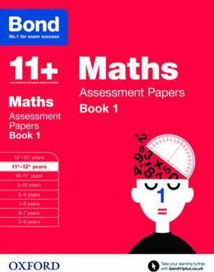 BOND 11 PLUS : MATHS: ASSESSMENT PAPERS : 11 PLUS -12 PLUS YEARS BOOK 1