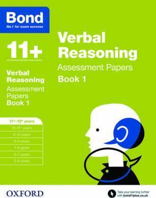 BOND 11 PLUS : VERBAL REASONING: ASSESSMENT PAPERS : 11 PLUS -12 PLUS YEARS BOOK 1