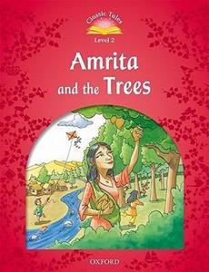 CLASSIC TALES SECOND EDITION: LEVEL 2: AMRITA AND THE TREES