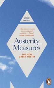 AUSTERITY MEASURES : THE NEW GREEK POETRY