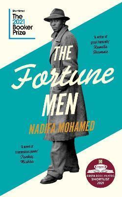 THE FORTUNE MEN : SHORTLISTED FOR THE BOOKER PRIZE 2021