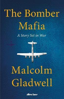 THE BOMBER MAFIA : A STORY SET IN WAR