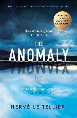 THE ANOMALY : THE MIND-BENDING THRILLER THAT HAS SOLD 1 MILLION COPIES