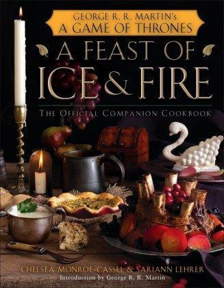 A FEAST OF ICE AND FIRE: THE OFFICIAL GAME OF THRONES COMPANION COOKBOOK