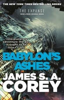 BABYLON'S ASHES (BOOK 6 OF THE EXPANSE)