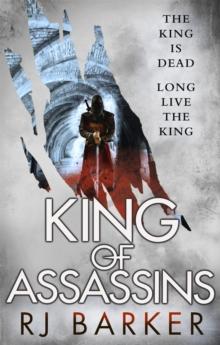KING OF ASSASSINS : (THE WOUNDED KINGDOM BOOK 3) THE KING IS DEAD, LONG LIVE THE KING...