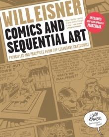COMICS AND SEQUENTIAL ART - PRINCIPLES AND PRACTICES FROM THE LEGENDARY CARTOONIST