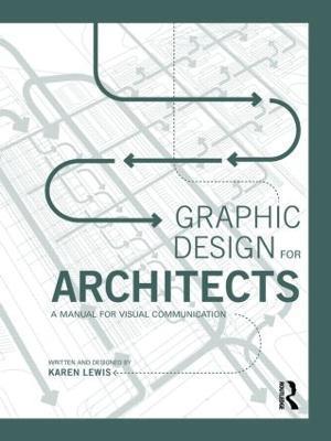 GRAPHIC DESIGN FOR ARCHITECTS : A MANUAL FOR VISUAL COMMUNICATION