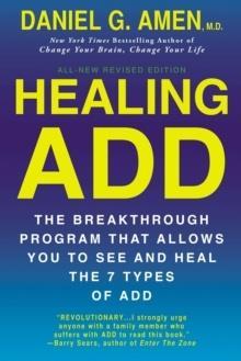 HEALING ADD : THE BREAKTHROUGH PROGRAM THAT ALLOWS YOU TO SEE AND HEAL THE 7 TYPES OF ADD