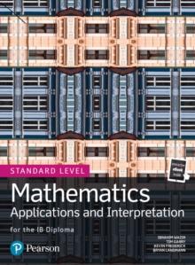 MATHEMATICS APPLICATIONS AND INTERPRETATION FOR THE IB DIPLOMA STANDARD LEVEL