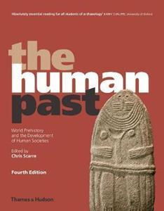 THE HUMAN PAST : WORLD PREHISTORY AND THE DEVELOPMENT OF HUMAN SOCIETIES