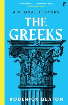 THE GREEKS : A GLOBAL HISTORY