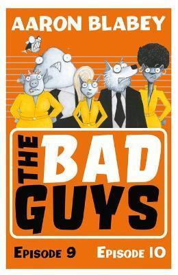 THE BAD GUYS: EPISODE 9&10
