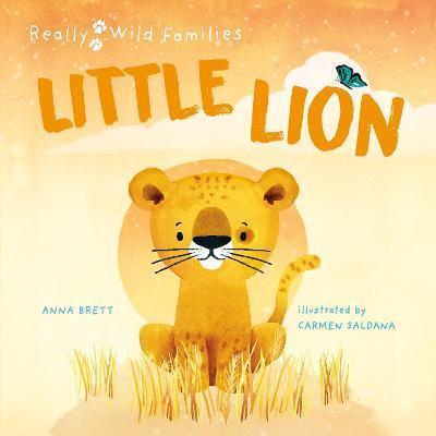 LITTLE LION : A DAY IN THE LIFE OF A LION CUB