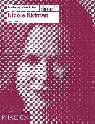 NICOLE KIDMAN: ANATOMY OF AN ACTOR