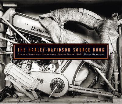 THE HARLEY-DAVIDSON SOURCE BOOK : ALL THE MILESTONE PRODUCTION MODELS SINCE 1903