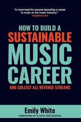 HOW TO BUILD A SUSTAINABLE MUSIC CAREER AND COLLECT ALL REVENUE STREAMS