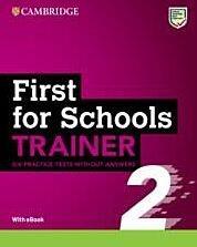 FCE FIRST FOR SCHOOLS TRAINER 2 6 PRACTICE TESTS WO/ANSWERS ( PLUS AUDIO) PLUS EBOOK) 2022