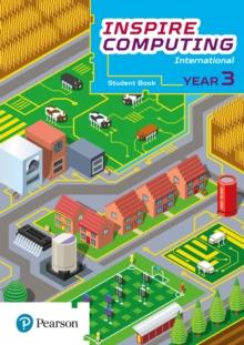 INSPIRE COMPUTING INTERNATIONAL, STUDENT BOOK, YEAR 3