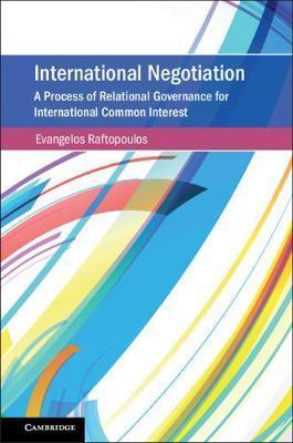 INTERNATIONAL NEGOTIATION : A PROCESS OF RELATIONAL GOVERNANCE FOR INTERNATIONAL COMMON INTEREST