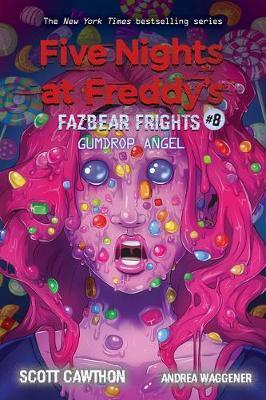 GUMDROP ANGEL (FIVE NIGHTS AT FREDDY'S: FAZBEAR FRIGHTS #8)